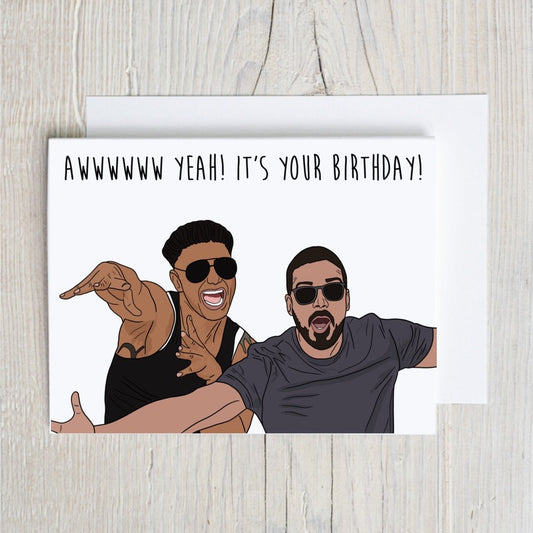 Awwwww Yeah it’s Your Bday Card