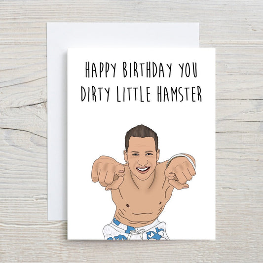 Happy Bday You Dirty Little Hamster Card