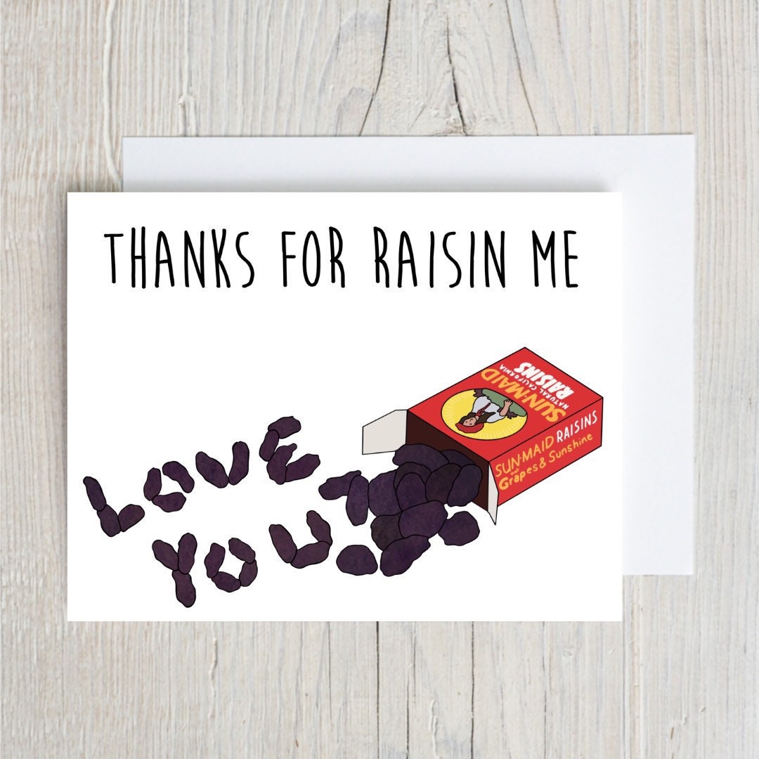 Thanks 4 Raisin Me Card