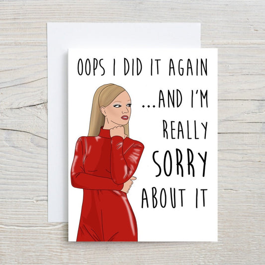 Oops I Did it Again… Sorry Card