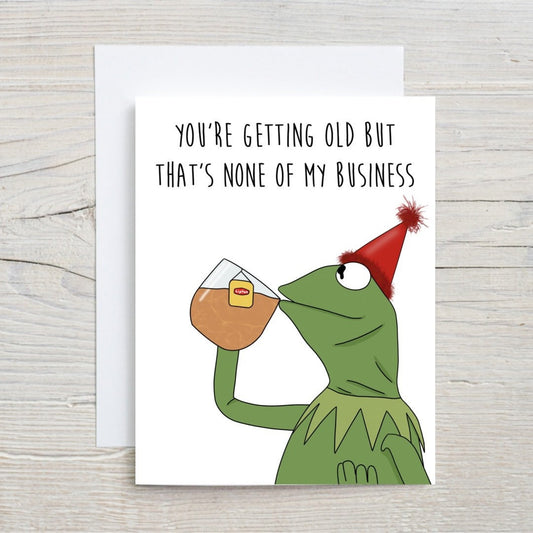 Not My Business Bday Card